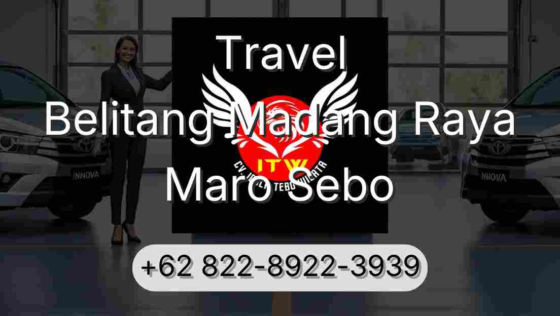 Travel Belitang Madang Raya Maro Sebo