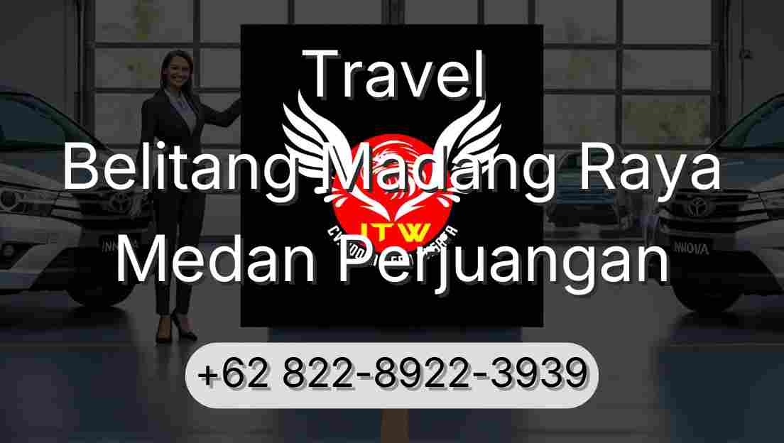 Travel Belitang Madang Raya Medan Perjuangan