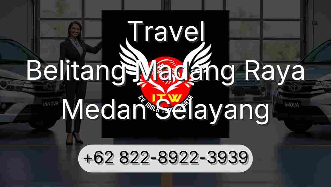 Travel Belitang Madang Raya Medan Selayang