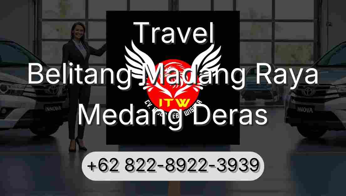 Travel Belitang Madang Raya Medang Deras