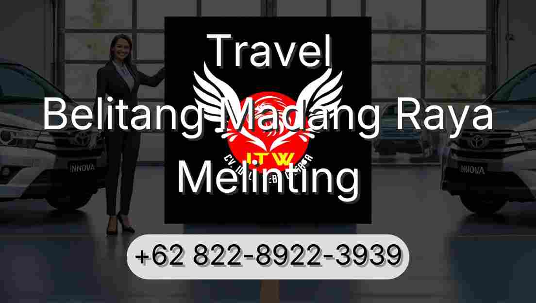 Travel Belitang Madang Raya Melinting