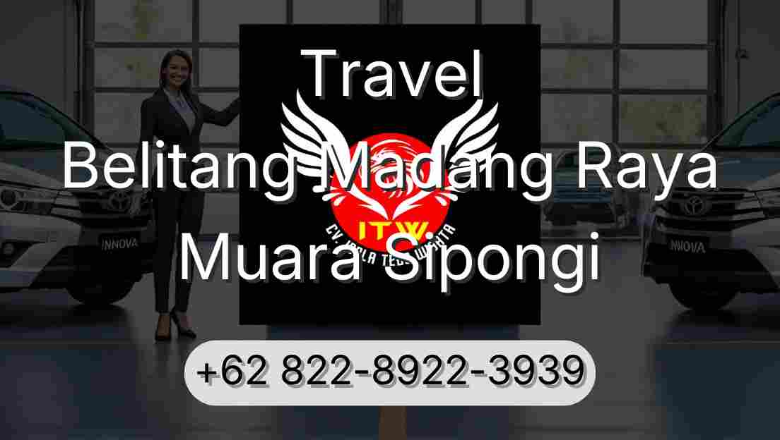 Travel Belitang Madang Raya Muara Sipongi