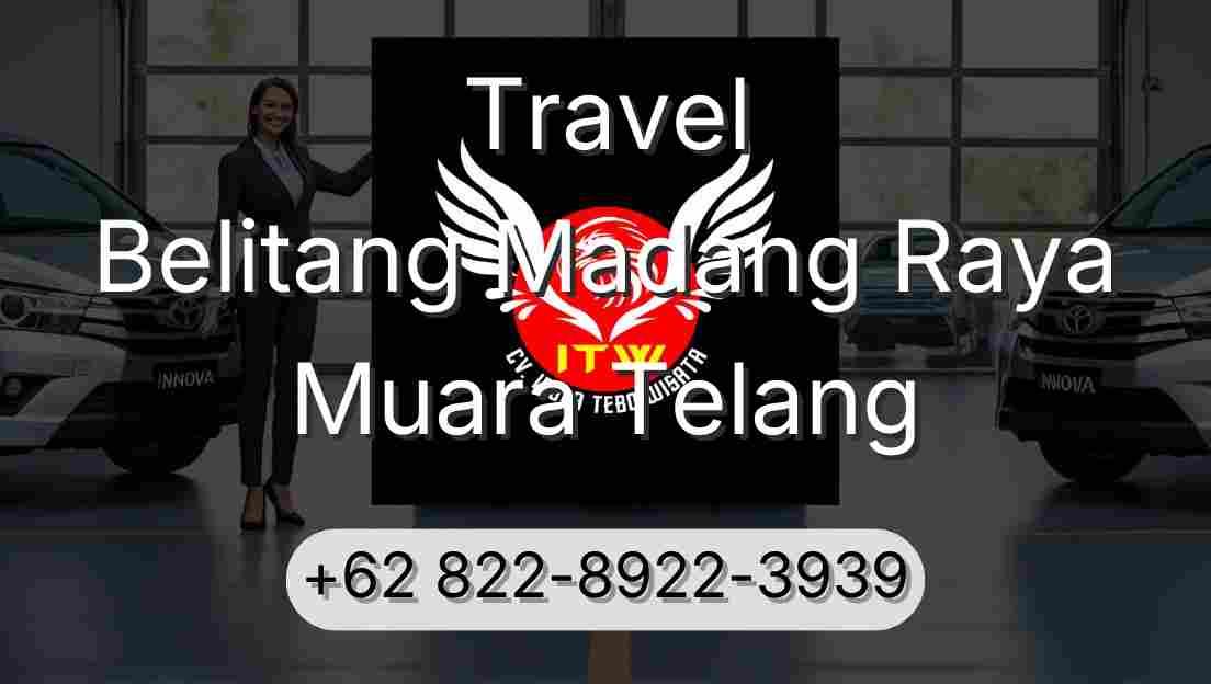 Travel Belitang Madang Raya Muara Telang