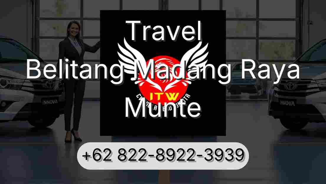 Travel Belitang Madang Raya Munte