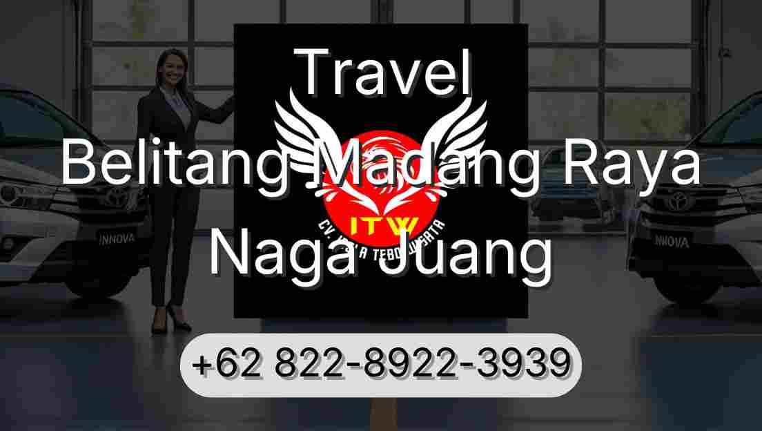 Travel Belitang Madang Raya Naga Juang