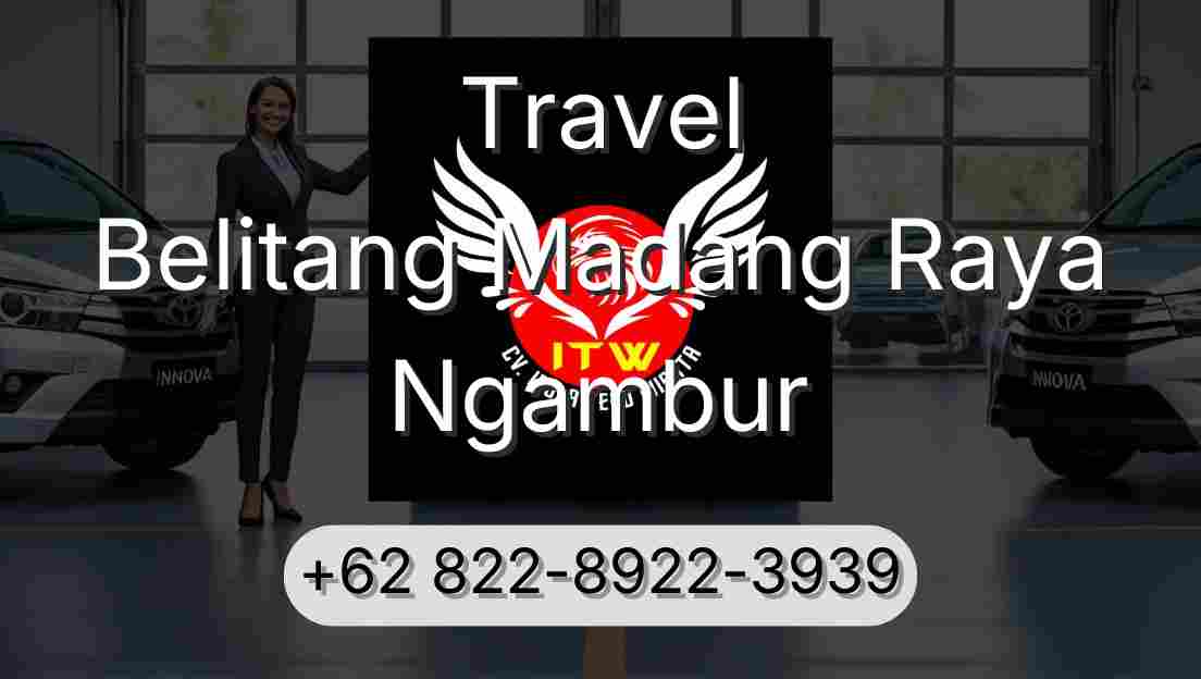 Travel Belitang Madang Raya Ngambur