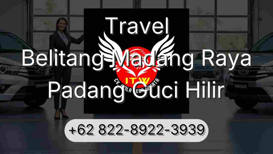 Travel Belitang Madang Raya Padang Guci Hilir