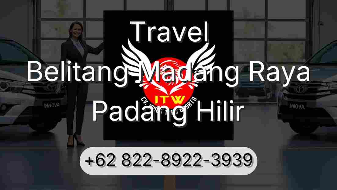 Travel Belitang Madang Raya Padang Hilir