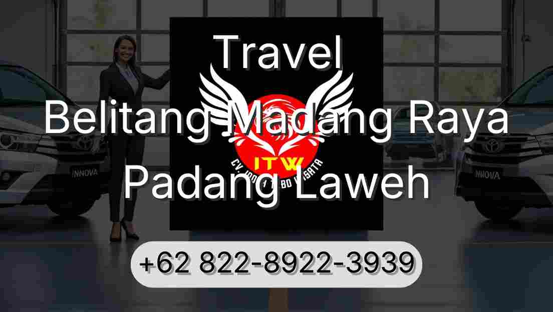 Travel Belitang Madang Raya Padang Laweh