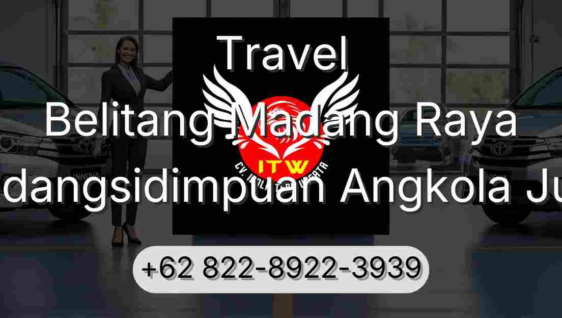 Travel Belitang Madang Raya Padangsidimpuan Angkola Julu