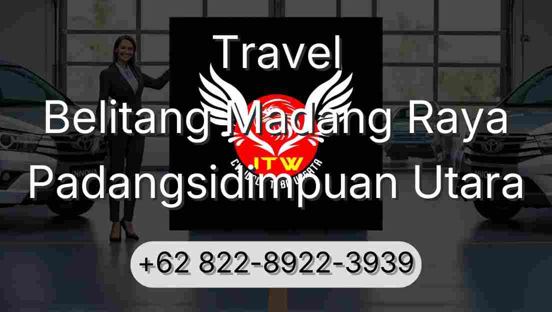 Travel Belitang Madang Raya Padangsidimpuan Utara