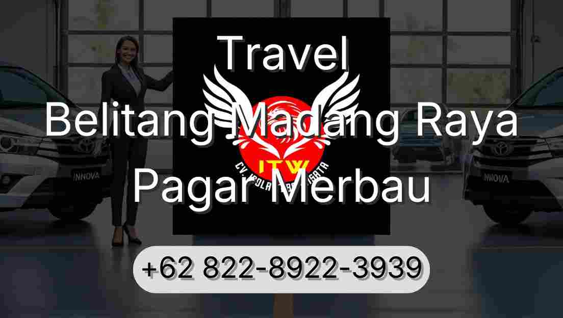 Travel Belitang Madang Raya Pagar Merbau