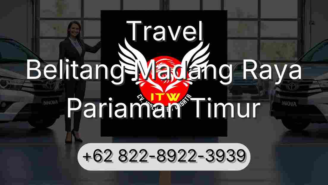 Travel Belitang Madang Raya Pariaman Timur