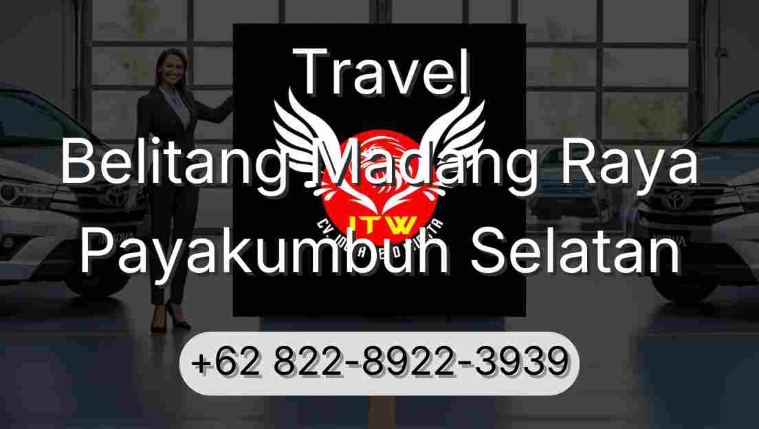 Travel Belitang Madang Raya Payakumbuh Selatan