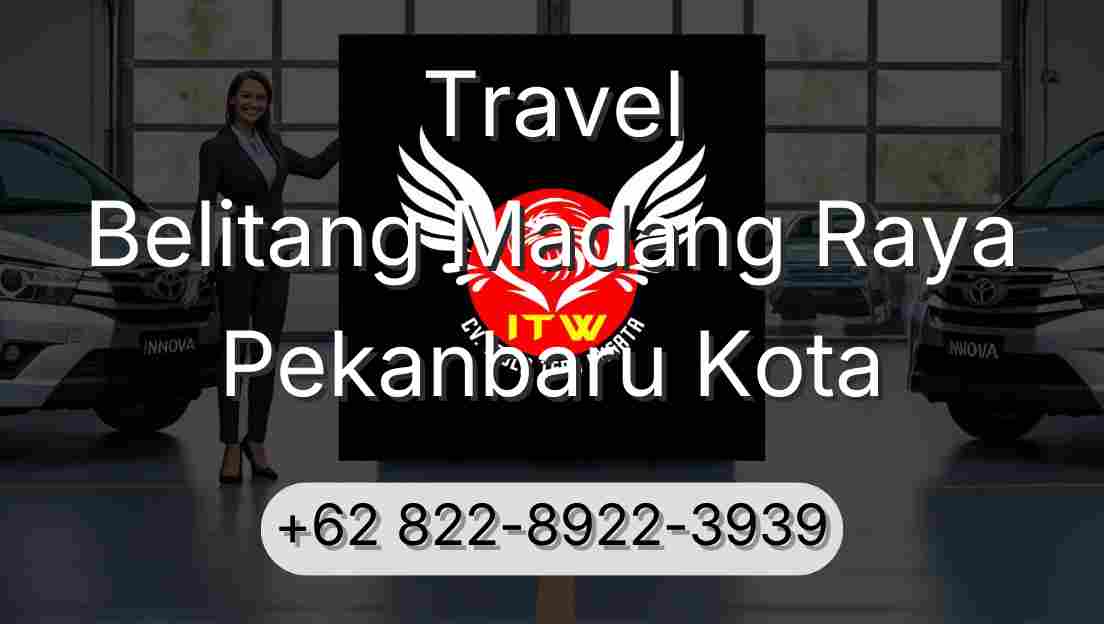 Travel Belitang Madang Raya Pekanbaru Kota