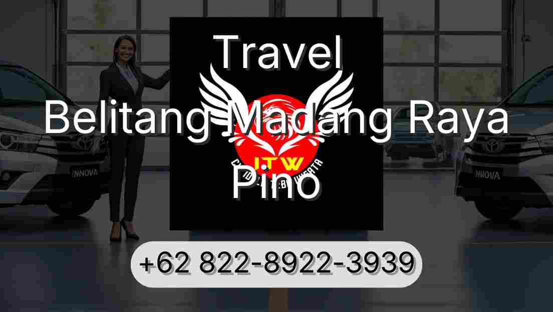 Travel Belitang Madang Raya Pino