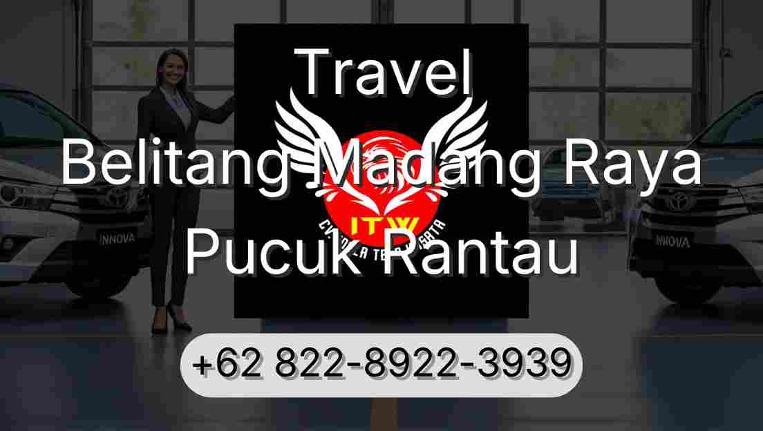 Travel Belitang Madang Raya Pucuk Rantau