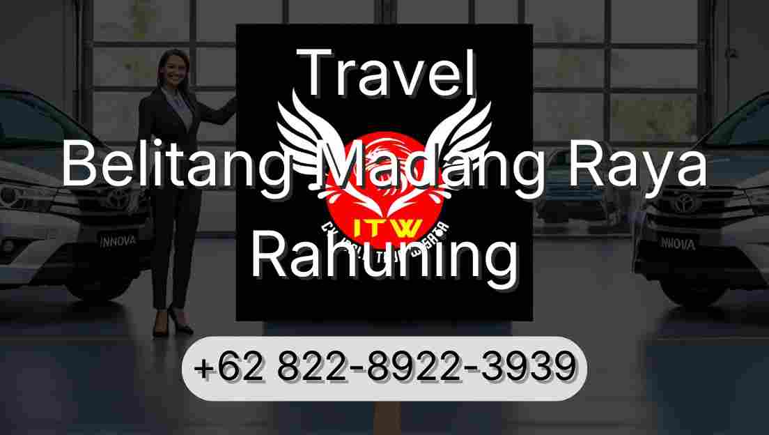 Travel Belitang Madang Raya Rahuning