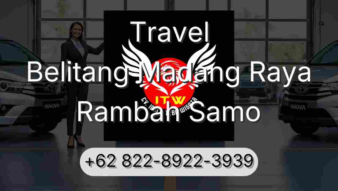 Travel Belitang Madang Raya Rambah Samo