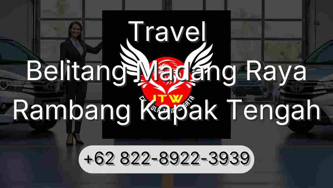Travel Belitang Madang Raya Rambang Kapak Tengah