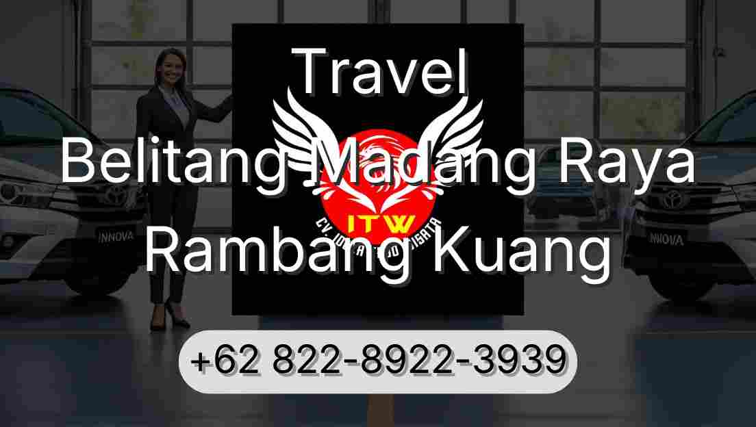 Travel Belitang Madang Raya Rambang Kuang