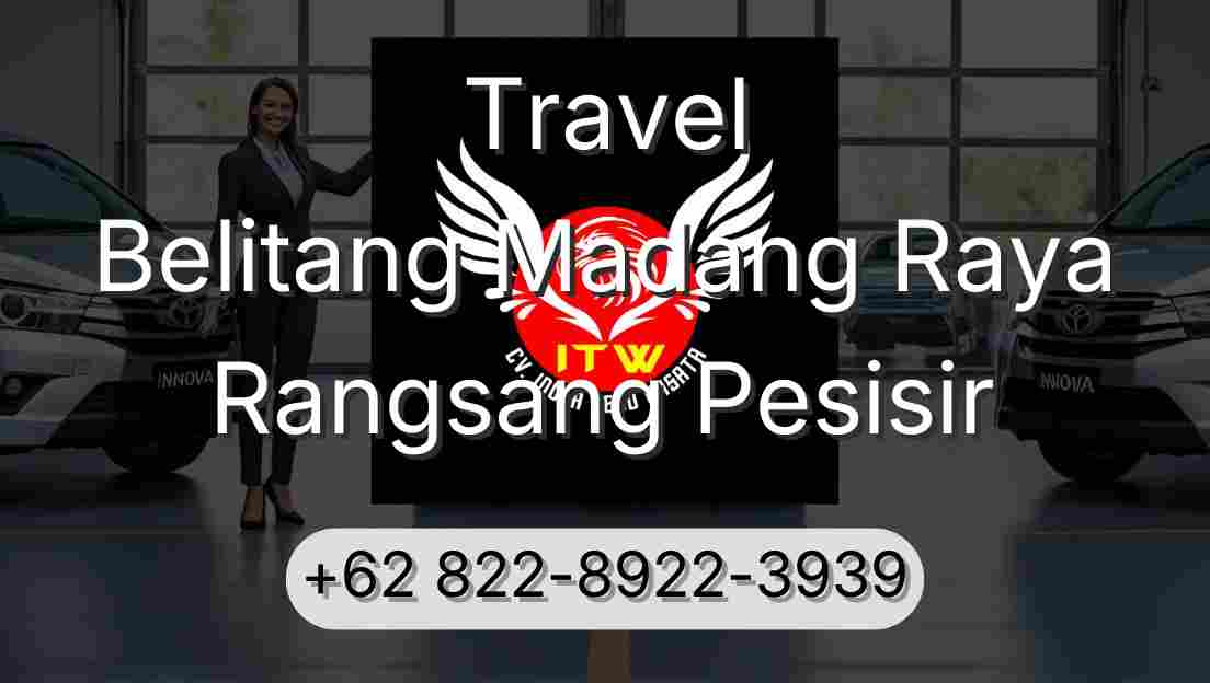 Travel Belitang Madang Raya Rangsang Pesisir