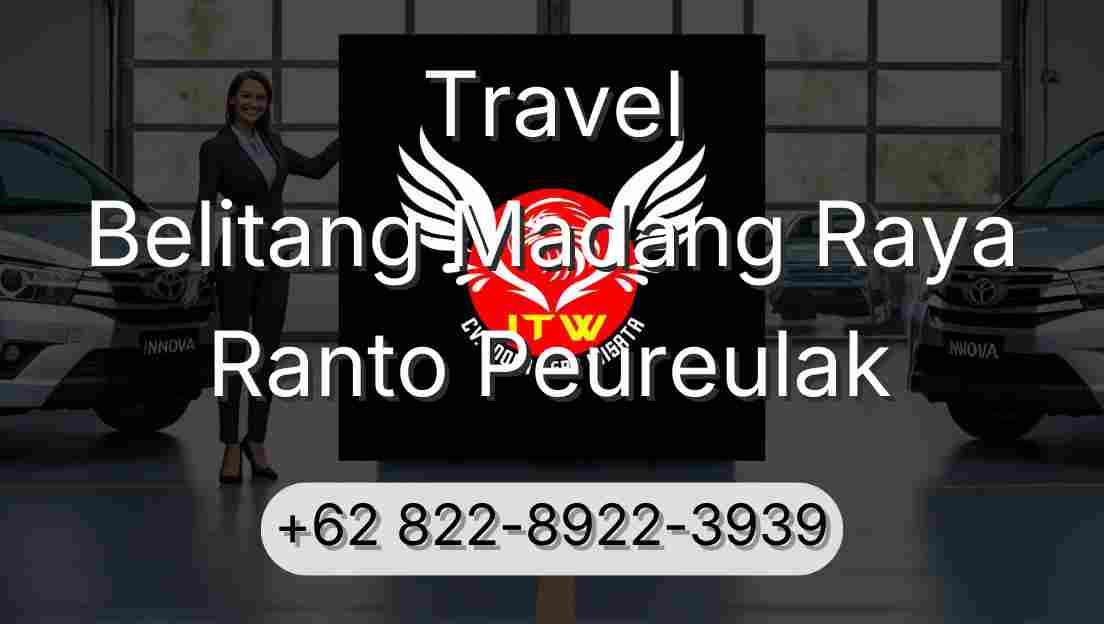 Travel Belitang Madang Raya Ranto Peureulak