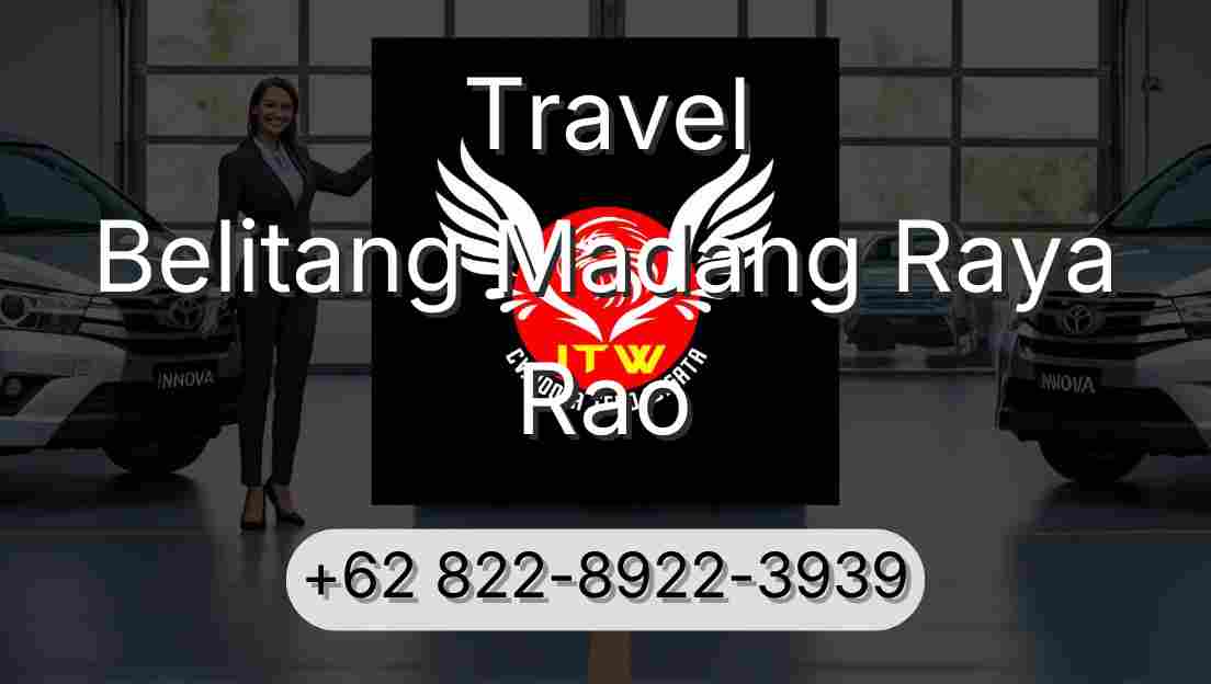 Travel Belitang Madang Raya Rao