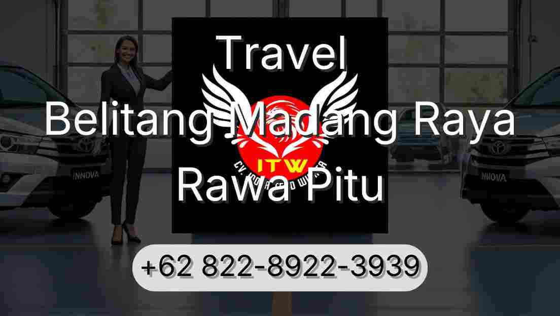 Travel Belitang Madang Raya Rawa Pitu