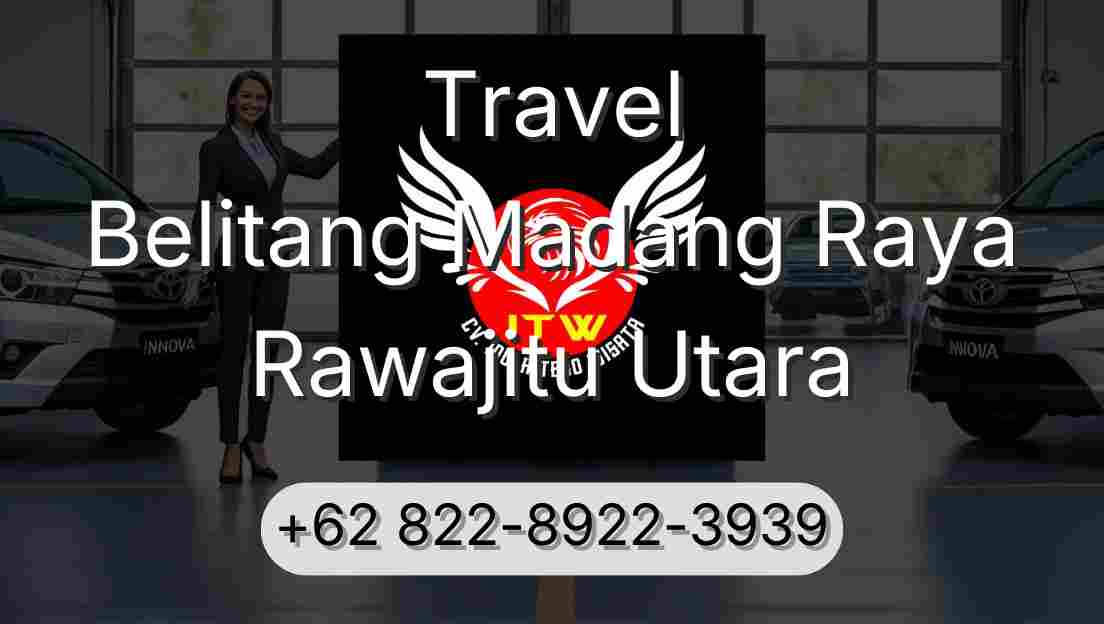 Travel Belitang Madang Raya Rawajitu Utara