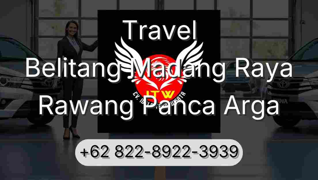 Travel Belitang Madang Raya Rawang Panca Arga