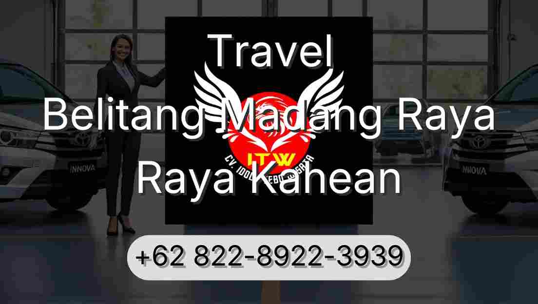 Travel Belitang Madang Raya Raya Kahean