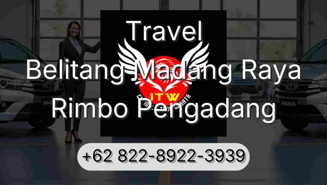 Travel Belitang Madang Raya Rimbo Pengadang