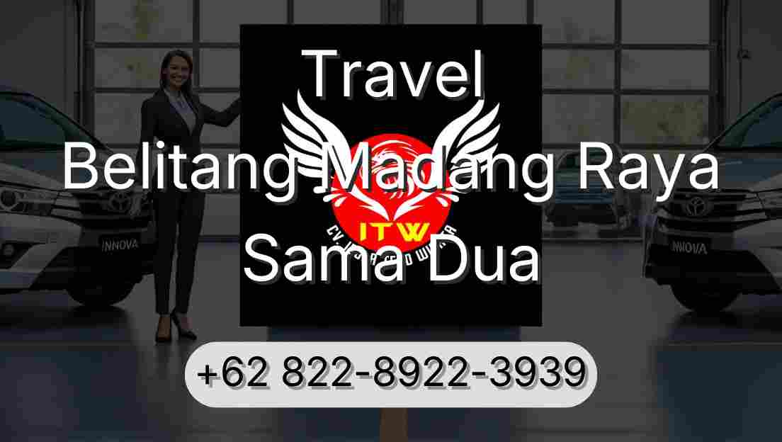 Travel Belitang Madang Raya Sama Dua