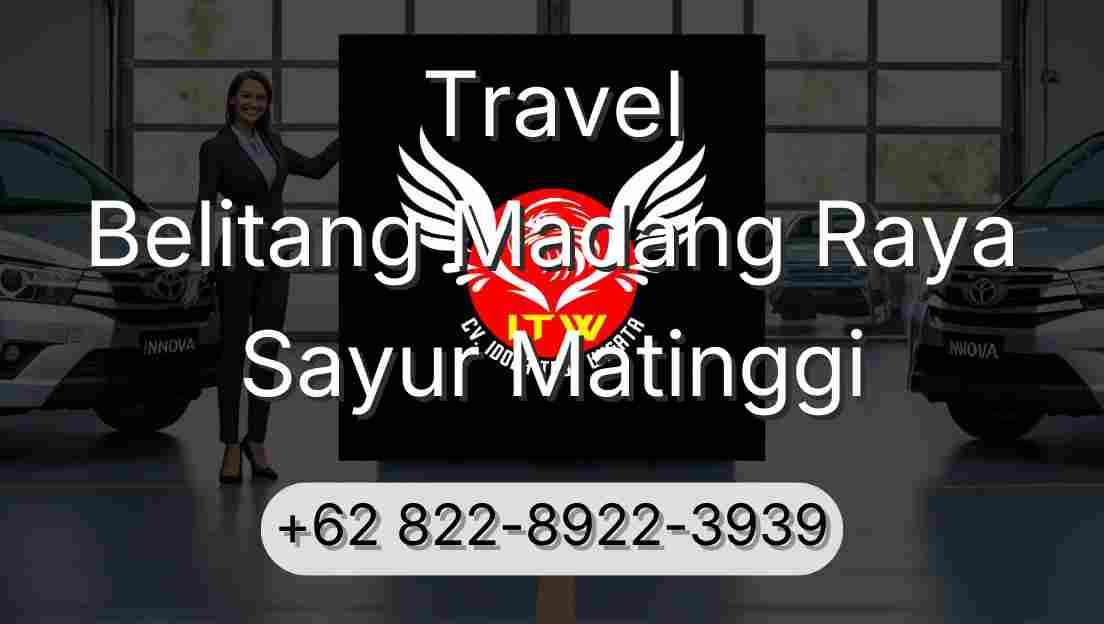Travel Belitang Madang Raya Sayur Matinggi