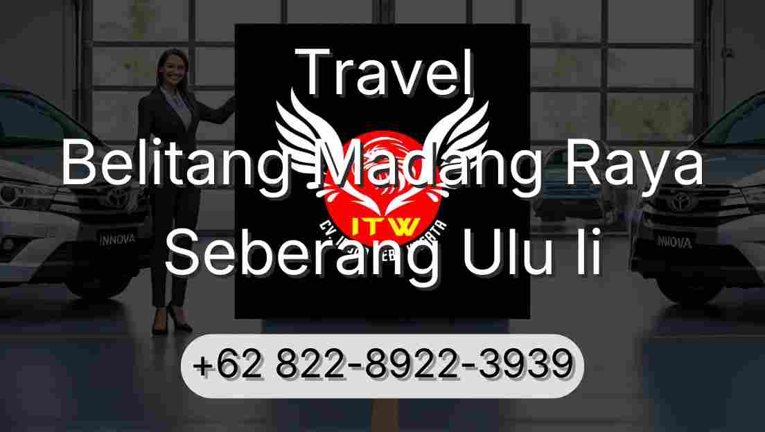 Travel Belitang Madang Raya Seberang Ulu Ii