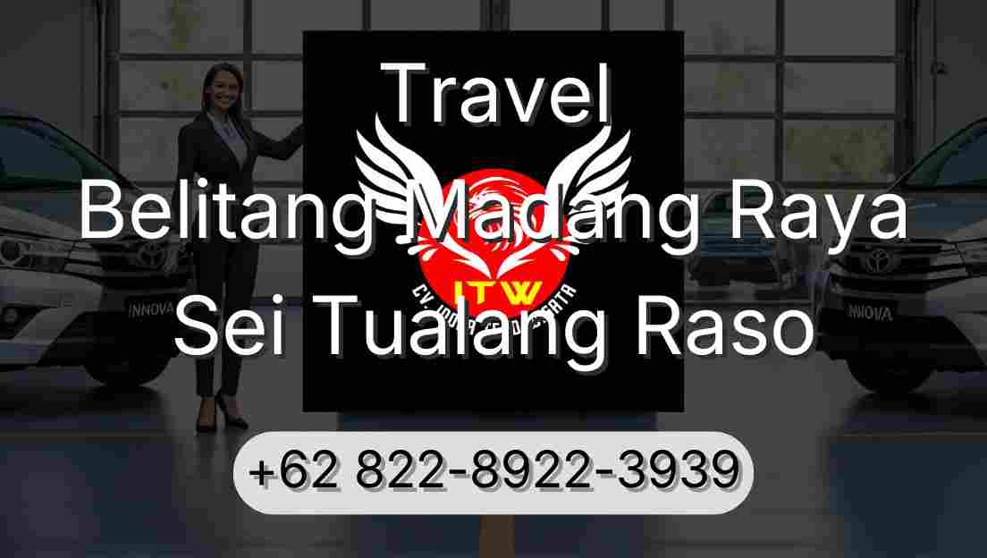 Travel Belitang Madang Raya Sei Tualang Raso