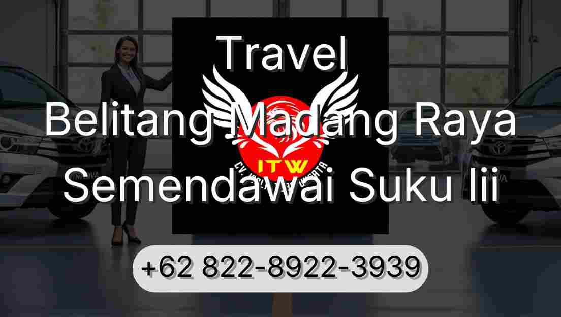 Travel Belitang Madang Raya Semendawai Suku Iii