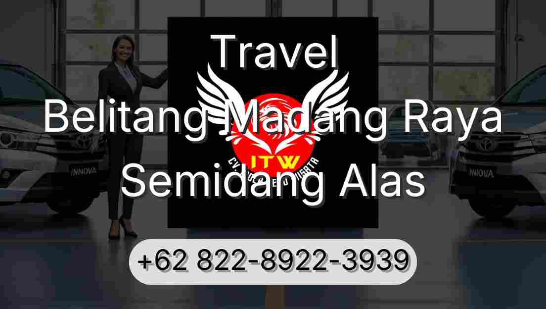 Travel Belitang Madang Raya Semidang Alas