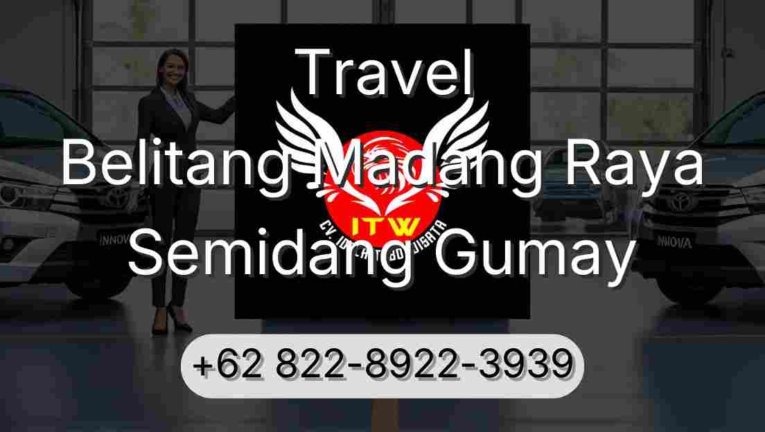 Travel Belitang Madang Raya Semidang Gumay
