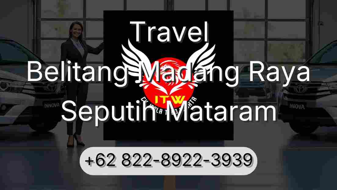 Travel Belitang Madang Raya Seputih Mataram