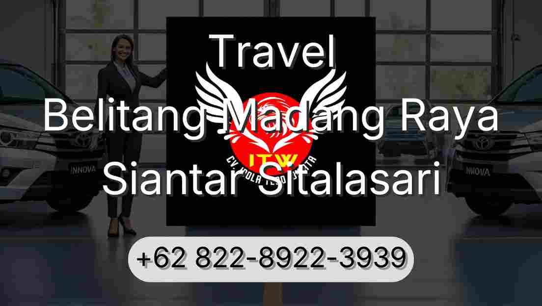 Travel Belitang Madang Raya Siantar Sitalasari