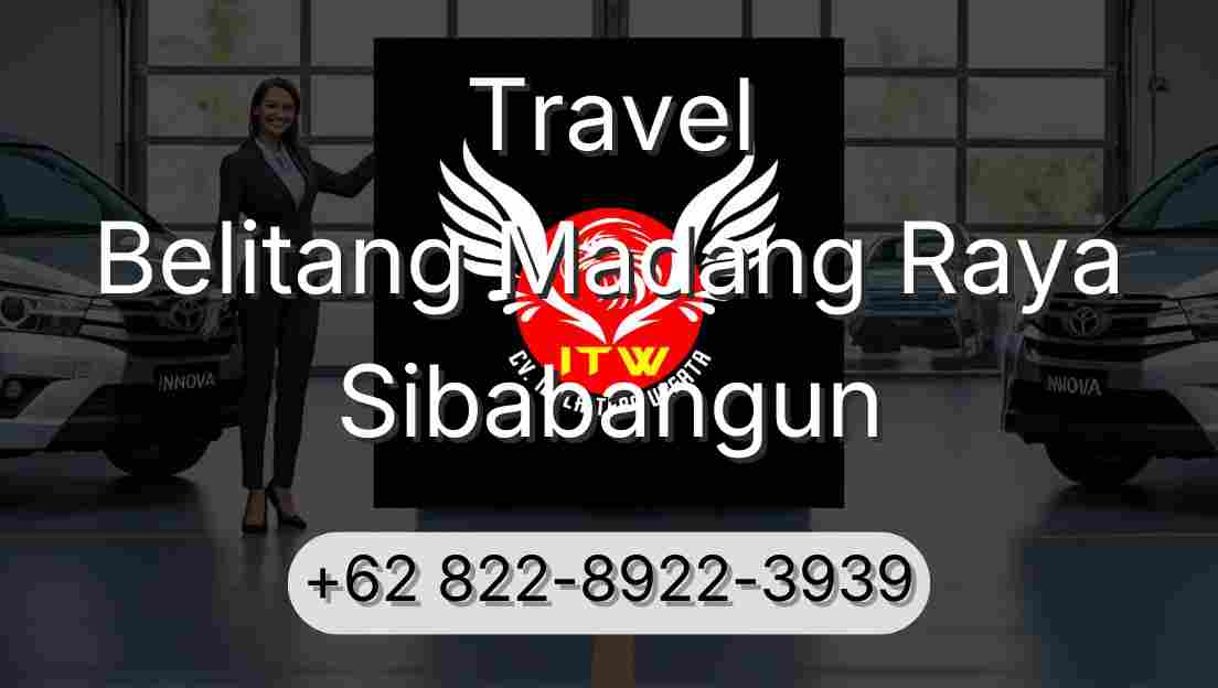 Travel Belitang Madang Raya Sibabangun