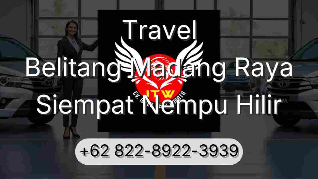 Travel Belitang Madang Raya Siempat Nempu Hilir