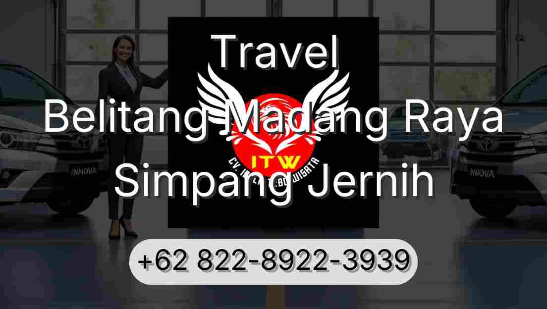 Travel Belitang Madang Raya Simpang Jernih