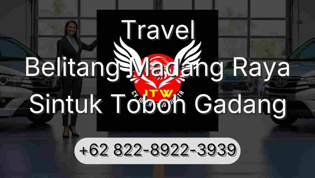 Travel Belitang Madang Raya Sintuk Toboh Gadang