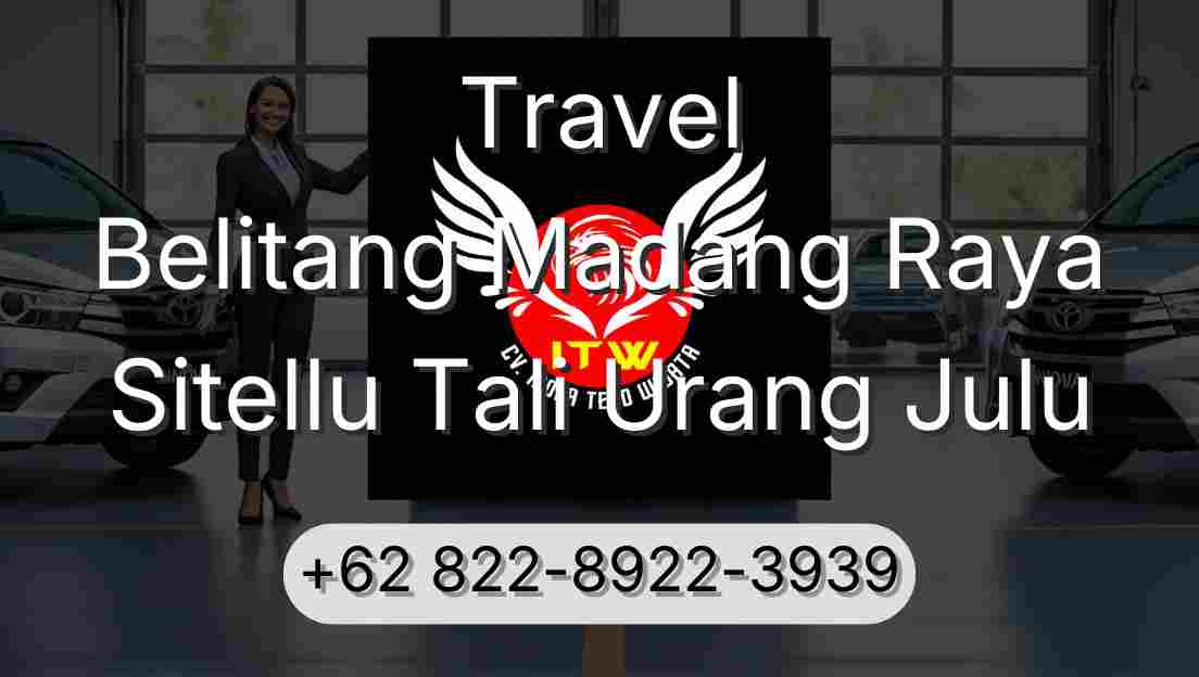 Travel Belitang Madang Raya Sitellu Tali Urang Julu