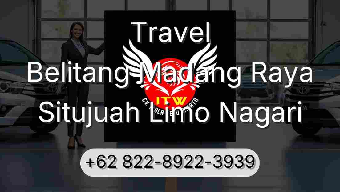 Travel Belitang Madang Raya Situjuah Limo Nagari