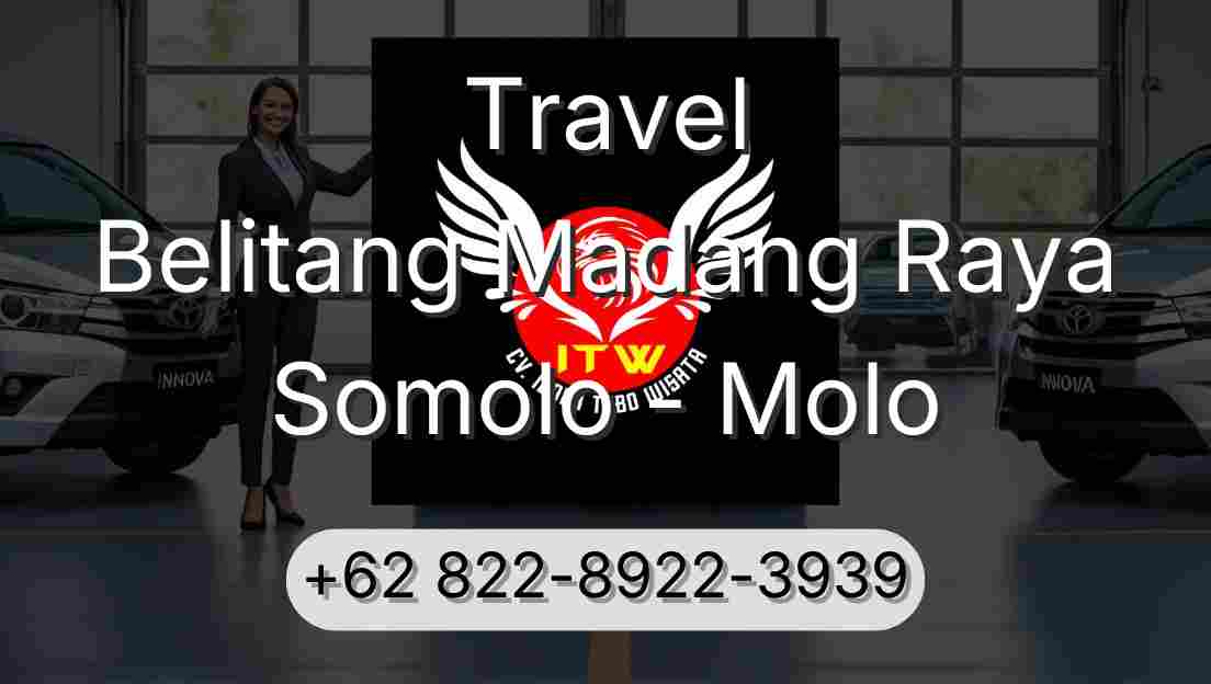 Travel Belitang Madang Raya Somolo - Molo