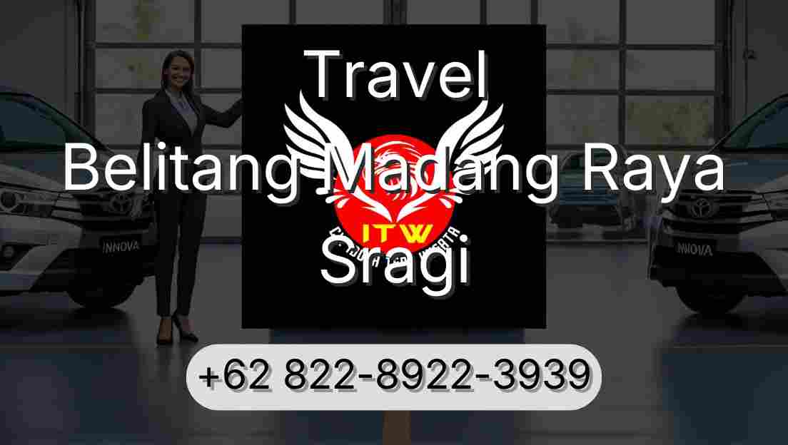 Travel Belitang Madang Raya Sragi